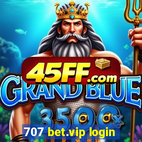 707 bet.vip login